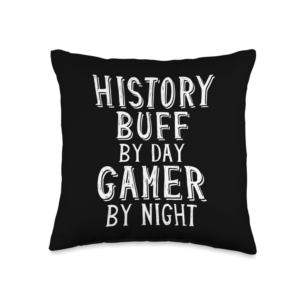 9123 History Buff By Day Gamer By Night Funny Gaming Historian Throw Pillow
